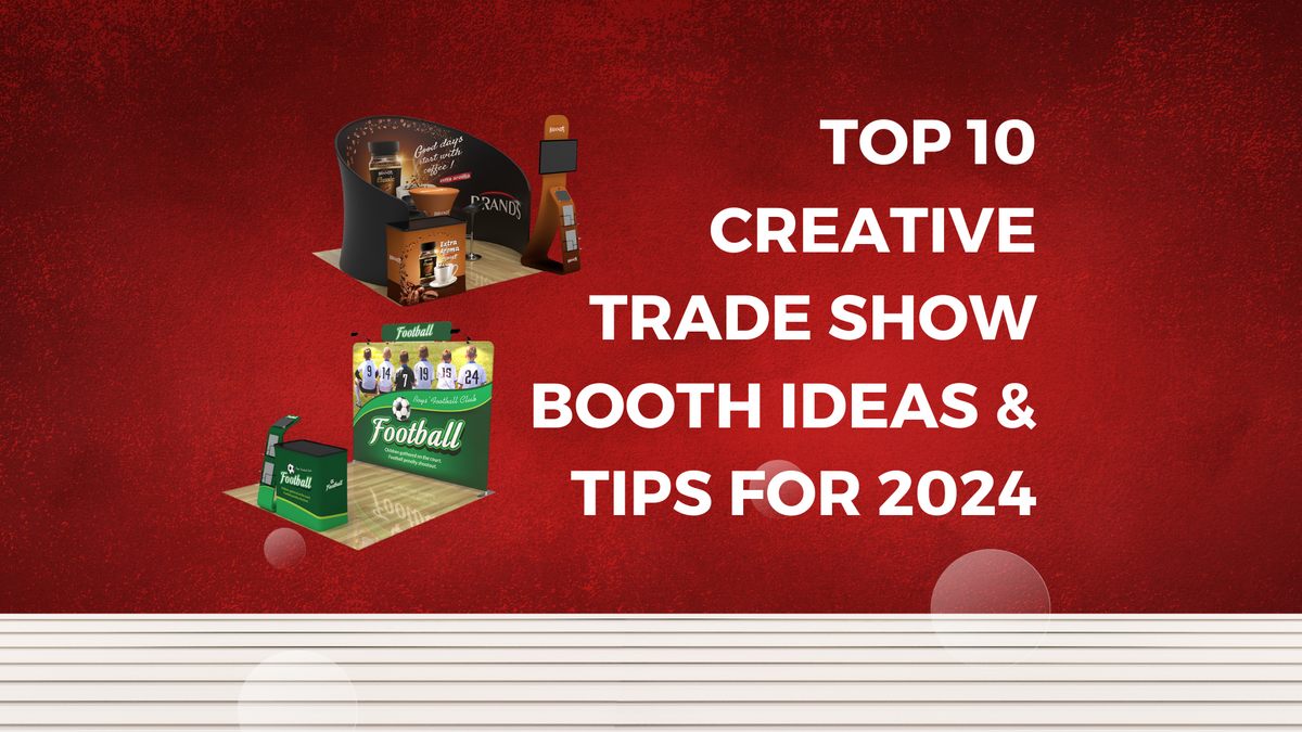 Top 10 Creative Trade Show Booth Ideas and Tips for 2024 – Signage ...